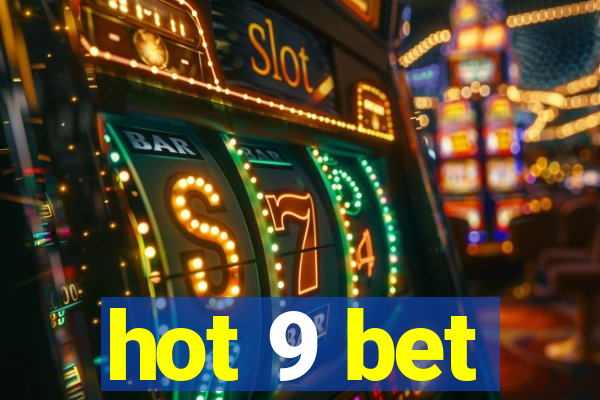 hot 9 bet